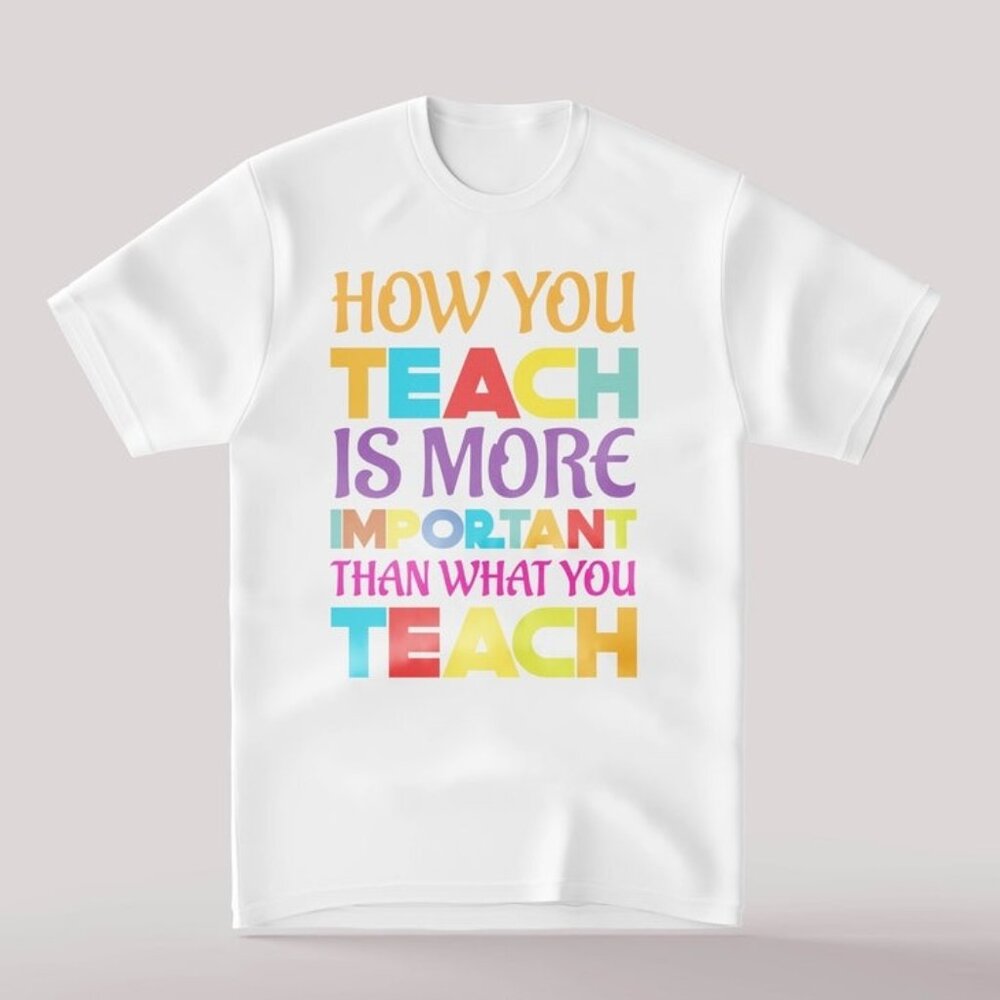 Teachers Day Shirt, Inspirational Teacher Shirt, Teacher Funny Quotes Shirt